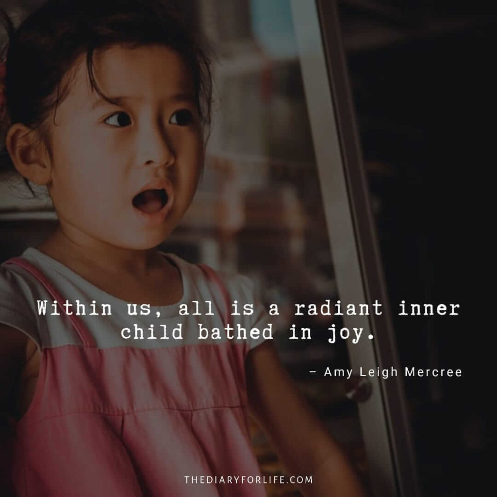 Keep the child in you alive quotes