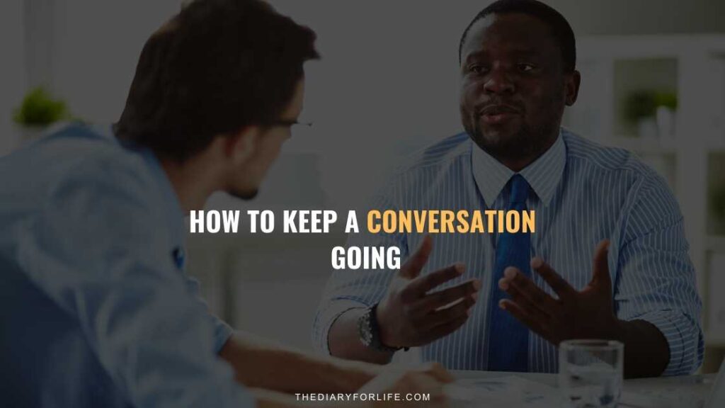 How To Keep A Conversation Going 12 Easy Tips With Examples How To Keep A Conversation Going 12 Easy Tips With Examples