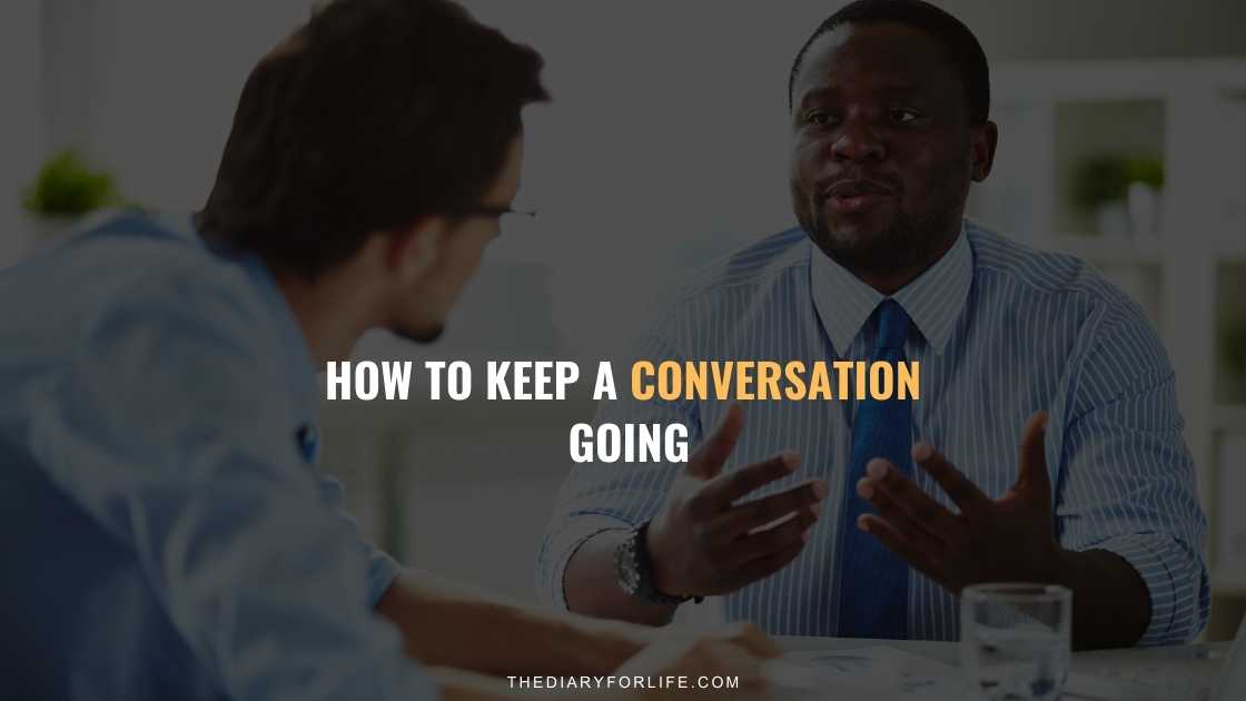 To keep going tips a conversation 15 Ways