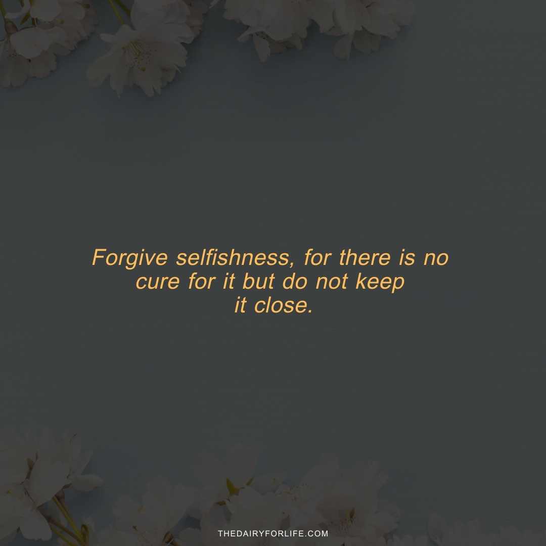 70+ Selfish People Quotes To Shape Your Perspective - ThediaryforLife
