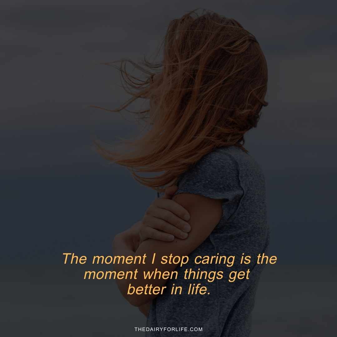 50+ Quotes About Not Caring Anymore And Stand Your Ground
