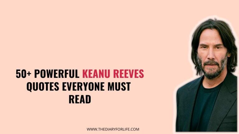 50+ Powerful Keanu Reeves Quotes Everyone Must Read