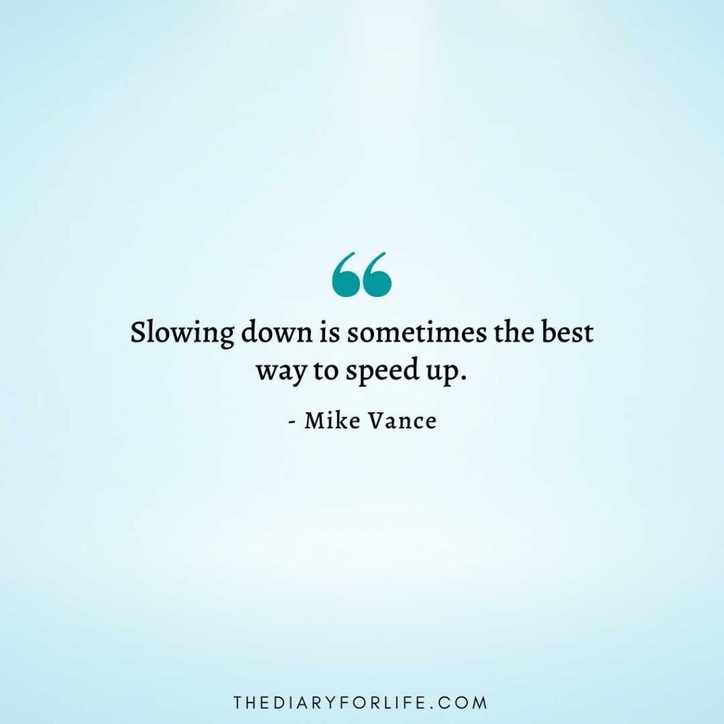  Slow Down Quotes