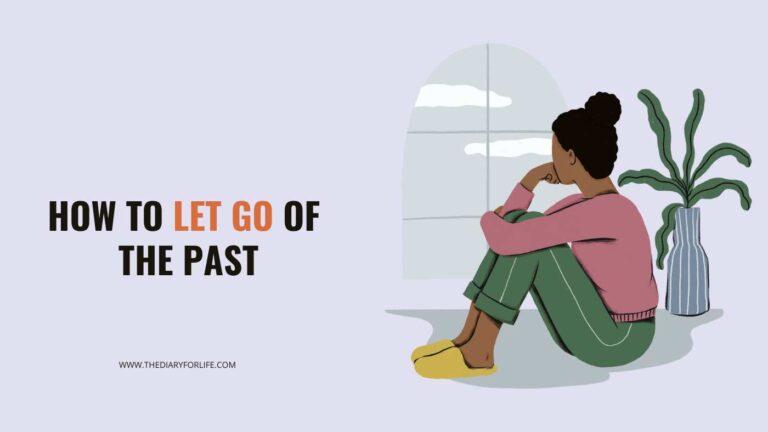 How To Let Go How To Let Go Of The Past - ThediaryforLife