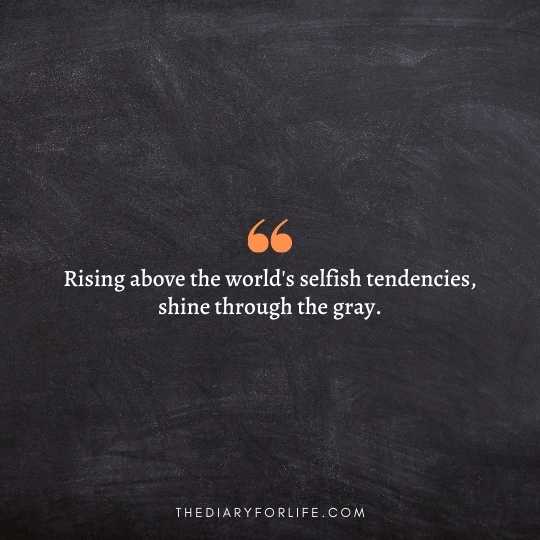 Selfish World Quotes