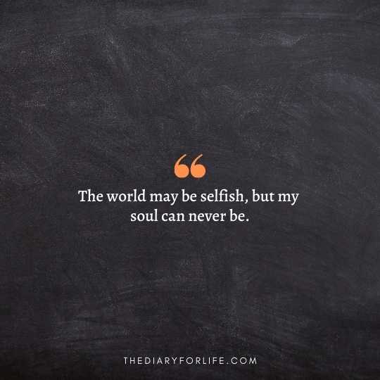 Selfish World Quotes