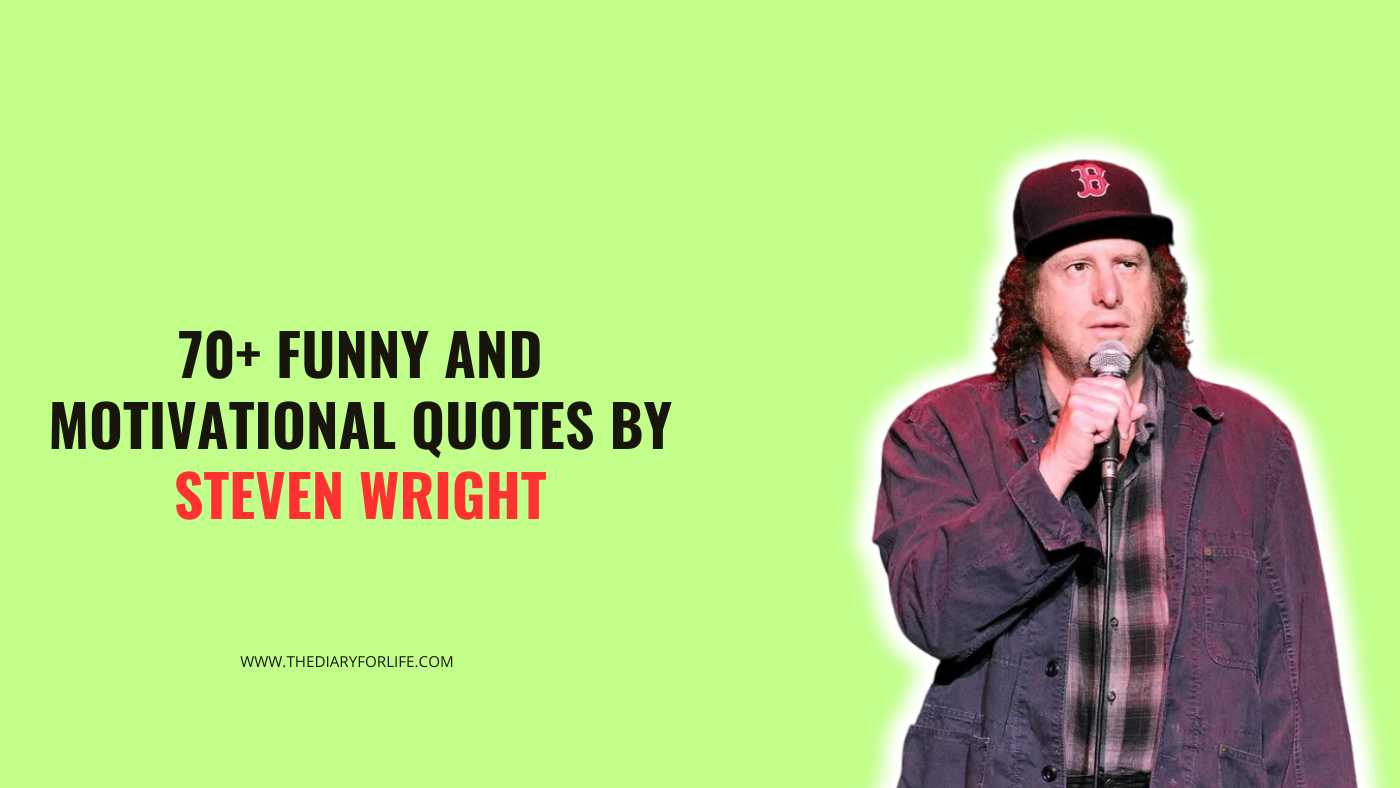 Funny And Motivational Quotes By Steven Wright