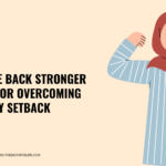 100+ Come Back Stronger Quotes for Overcoming Any Setback
